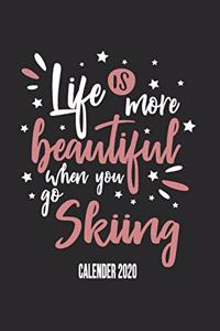 Life Is More Beautiful When You Go Skiing Calender 2020