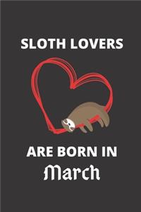 SLOTH LOVERS ARE BORN IN March