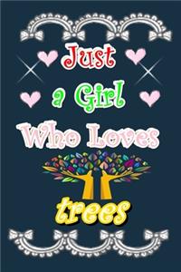 Just A Girl Who Loves Trees