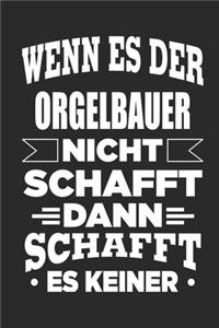 Wenn es der Orgelbauer nicht schafft, dann schafft es keiner