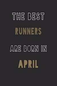 The Best runners are Born in April journal
