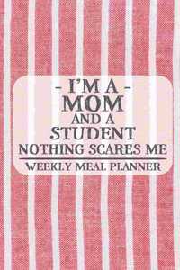I'm a Mom and a Student Nothing Scares Me Weekly Meal Planner