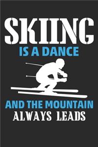 Skiing is a dance and the mountain always leads