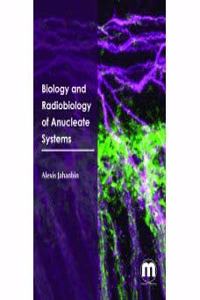 Biology and Radiobiology of Anucleate Systems