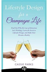 Lifestyle Design for a Champagne Life