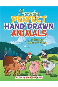 Pursuing Perfect Hand Drawn Animals
