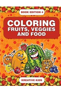 Coloring Fruits, Veggies and Food Book Edition 4