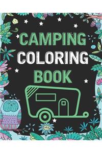 Camping Coloring Book: Happy Camper Activity Book for Road Trips in the RV - Coloring Book for Boys & Girls - A Fun Kid Workbook Game For Learning & Coloring