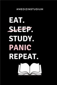 #Medizinstudium EAT. SLEEP. STUDY. PANIC. REPEAT.