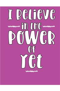 I Believe in the Power of Yet