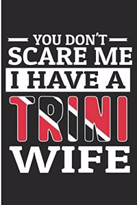 You Don't Scare Me I Have A Trini Wife