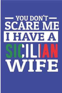 You Don't Scare Me I Have Sicilian Wife