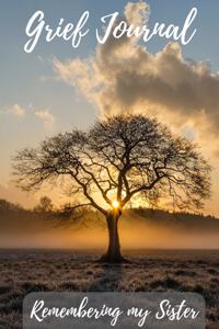 Grief Journal Remembering my Sister