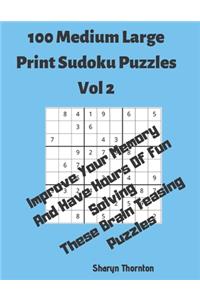 100 Medium Large Print Sudoku Puzzles Vol 2