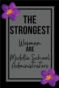 The Strongest Women Are Middle School Administrators