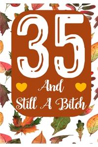 35 And Still A Bitch