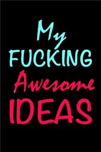 My Fucking Awesome Ideas