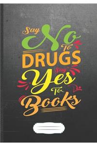 Say No to Drugs Say Yes to Books