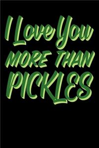 I Love You More Than Pickles