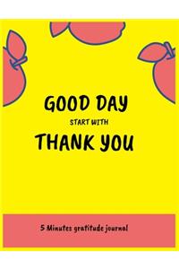 GOOD DAY START WITH GRATITUDE 5 Minute gratitude journal