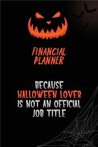 Financial Planner Because Halloween Lover Is Not An Official Job Title