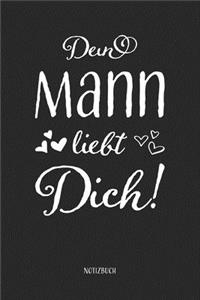 Dein Mann liebt! Dich Notizbuch