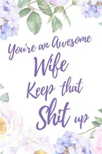 You're an Awesome Wife. Keep That Shit Up