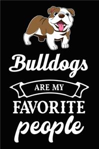 Bulldogs Are My Favorite People: Cute Bulldog lined journal gifts. Best Lined Journal gifts For dog Lovers who Loves Bulldog. This Cute Dog Lined journal Gifts is the perfect tool t