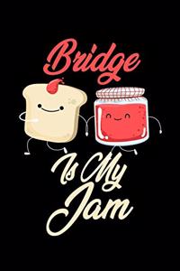 Bridge is My Jam