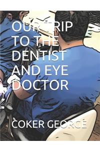 Our Trip to the Dentist and Eye Doctor