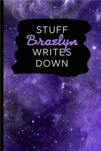 Stuff Braelyn Writes Down: Personalized Journal / Notebook (6 x 9 inch) with 110 wide ruled pages inside [Purple Cosmos]