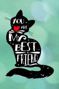You Are My Best Friend - (Inspirational Lettering with Pet)