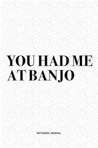 You Had Me At Banjo