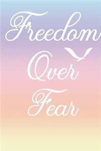 Freedom Over Fear: Composition Book, Inspirational Journal, Notebook & Doodle Diary