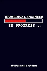 Biomedical Engineer in Progress