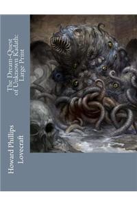 The Dream-Quest of Unknown Kadath: Large Print