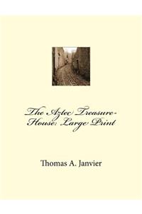 The Aztec Treasure-House