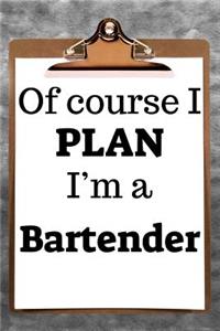 Of Course I Plan I'm a Bartender: 2019 6x9 365-Daily Planner to Organize Your Schedule by the Hour