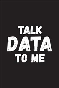 Talk Data To Me