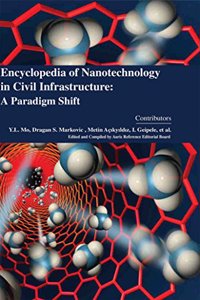Encyclopaedia of Nanotechnology in Civil Infrastructure: A Paradigm Shift (4 Volumes)