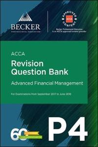 ACCA Approved - P4 Advanced Financial Management (September 2017 to June 2018 Exams)