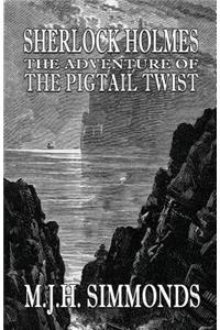 Sherlock Holmes The Adventure of The Pigtail Twist