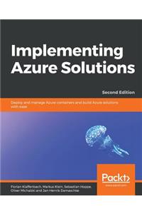 Implementing Azure Solutions - Second Edition