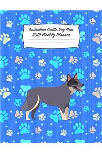 Australian Cattle Dog Mom 2019 Weekly Planner: Blank Lined Calendar Notebook for Dog and Puppy Lovers