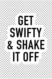 Get Swifty and Shake It Off