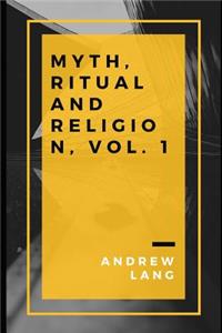 Myth, Ritual and Religion, Vol. 1