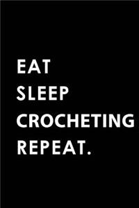 Eat Sleep Crocheting Repeat