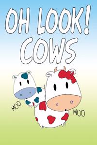 Oh Look! Cows