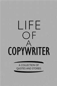 Life of a Copywriter a Collection of Quotes and Stories