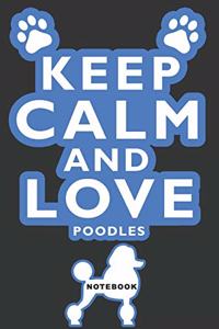 Keep Calm and Love Poodles Notebook